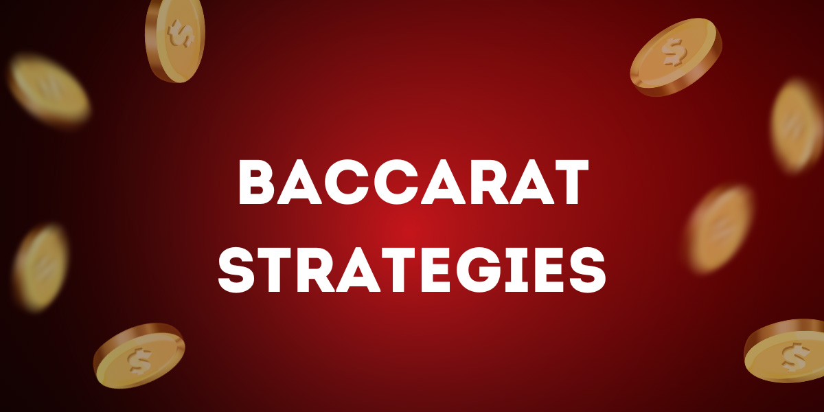 Winning at Baccarat: Strategies for Every Player