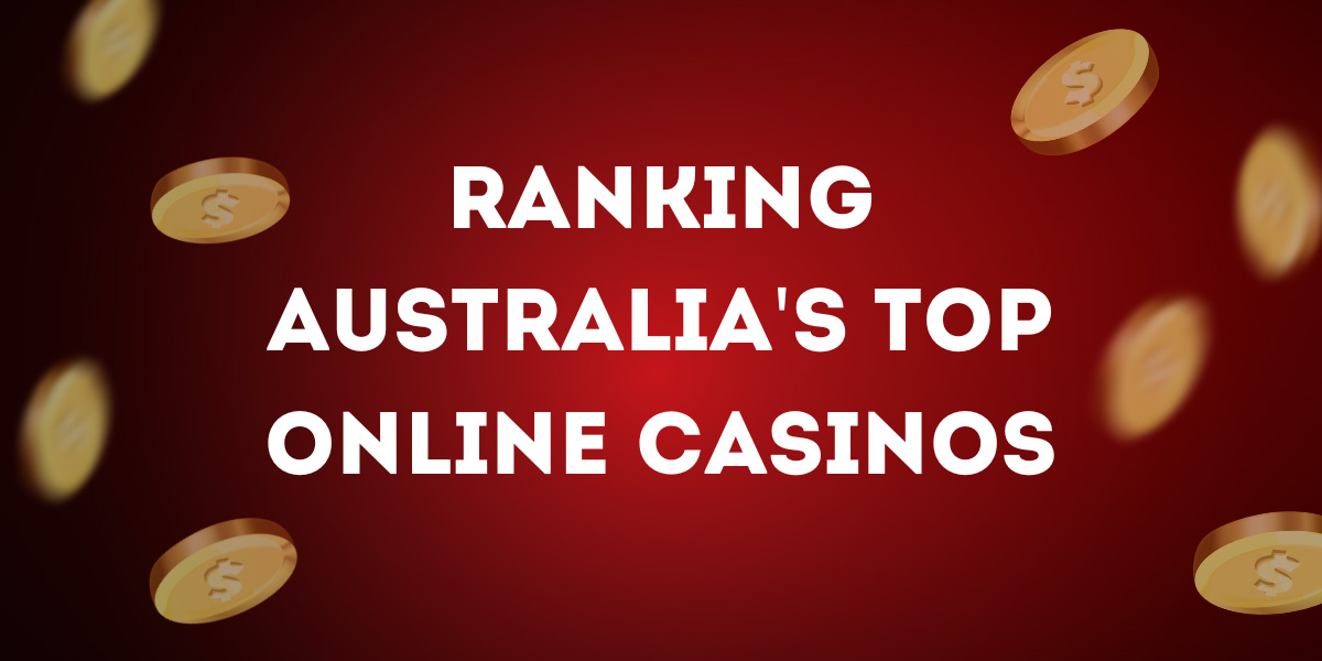 The Gold Standard: Ranking Australia's Top Online Casinos