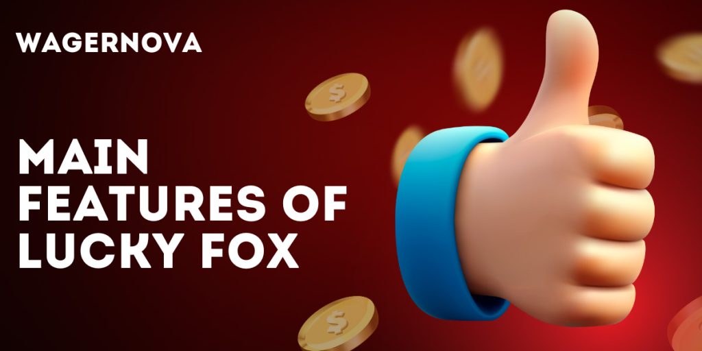 Main Features of Lucky Fox Casino