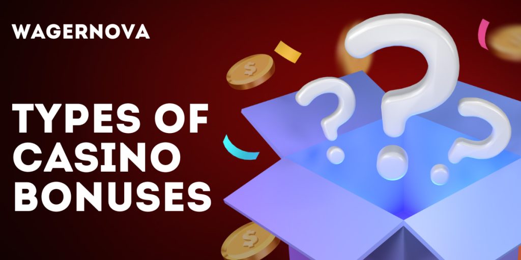 Detailed Overview of the Types of Casino Bonuses