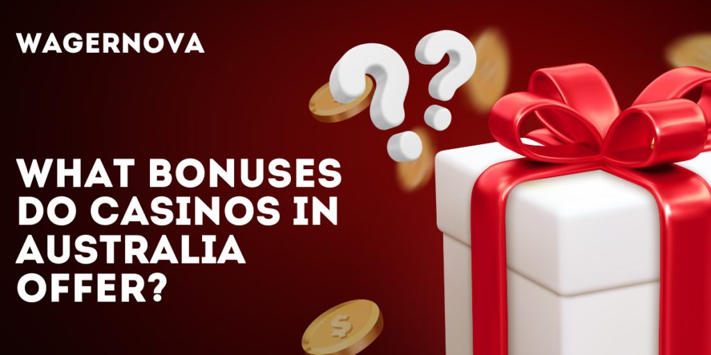 What Bonuses do Casinos in Australia Offer?