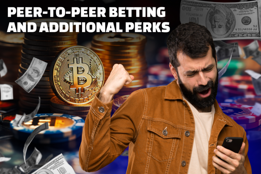 Peer-to-Peer Betting and Additional Perks